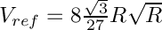 $V_{ref}=8\frac{\sqrt{3}}{27}R
\sqrt{R}$